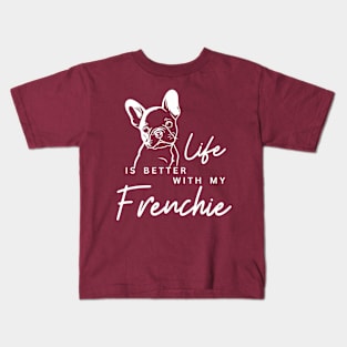 Life is better with my Frenchie Kids T-Shirt